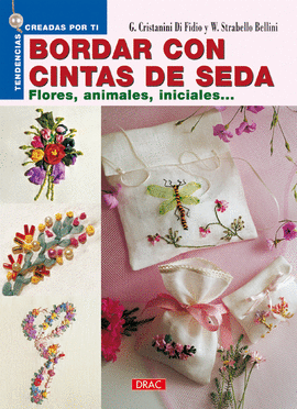 BORDAR CON CINTAS DE SEDA. FLORES, ANIMALES, INICIALES...