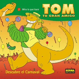 TOM,TU GRAN AMIGO:DESCUBRE EL CARNAVAL