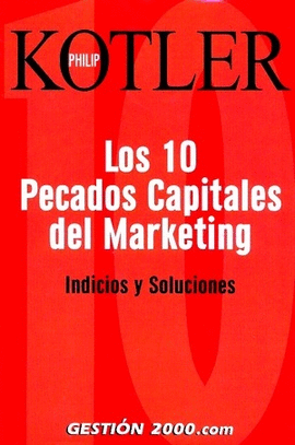 10 PECADOS CAPITALES DEL MARKETING - INDICIOS Y SOLUCIONES, LOS