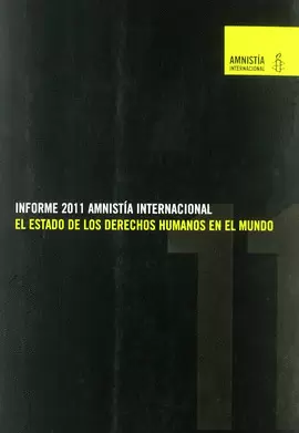 INFORMA 2011 AMNISTIA INTERNBACIONAL - EL ESTDO DE LOS DERECHOS HUMANOS EN EL MUNDO