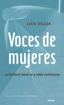 VOCES DE MUJERES.ACTIVIDAD LABORAL Y VIDA COTIDIANA
