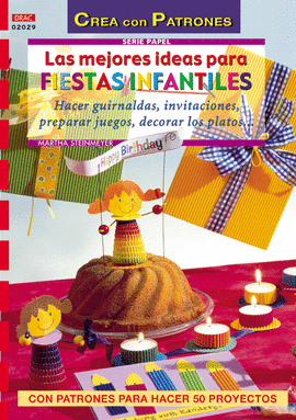 SERIE PAPEL Nº 29. LAS MEJORES IDEAS PARA FIESTAS INFANTILES.