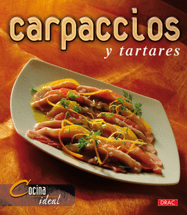 COCINA IDEAL. CARPACCIOS  Y TARTARES