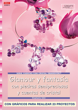 SERIE SWAROVSKI Nº 11. GLAMOUR Y FANTASÍA CON PIEDRAS SEMIPRECIOSAS Y CUENTAS DE