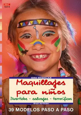 SERIE MAQUILLEJE Nº 14. MAQUILLAJES PARA NIÑOS. DIVERTIDOS - SALVAJES - TERRORÍF
