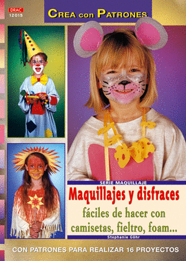 SERIE MAQUILLAJE Nº 15. MAQUILLAJES Y DISFRACES FÁCILES DE HACER CON CAMISETAS,