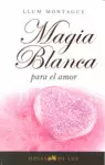 MAGIA BLANCA PARA EL AMOR