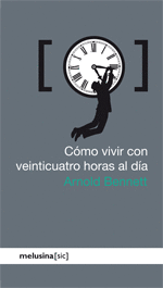 COMO VIVIR CON VEINTICUATRO HORAS AL DIA