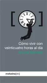COMO VIVIR CON VEINTICUATRO HORAS AL DIA