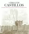 CÓMO LEER CASTILLOS