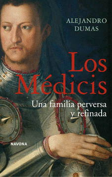 MEDICIS, LOS - UNA FAMILIA PERVERSA Y REFINADA