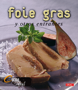 COCINA IDEAL. FOIE GRAS Y OTROS ENTRANTES