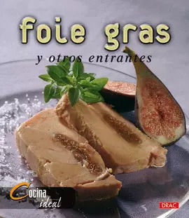 COCINA IDEAL. FOIE GRAS Y OTROS ENTRANTES