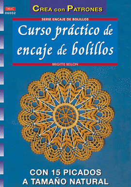 SERIE ENCAJE DE BOLILLOS Nº 2. CURSO PRÁCTICO DE ENCAJE DE BOLILLOS CON 15 PICAD