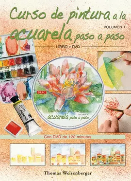 CURSO DE PINTURA A LA ACUARELA PASO A PASO. LIBRO Y DVD.