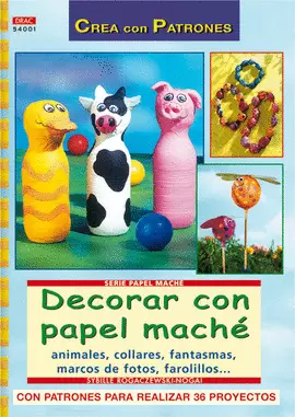 SERIE PAPEL MACHÉ Nº 1. DECORAR CON PAPEL MACHÉ