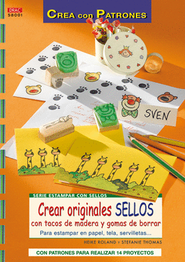 SERIE ESTAMPAR CON SELLLOS Nº 1. CREAR ORIGINALES SELLOS CON TACOS DE MADERA Y G