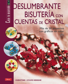 DESLUMBRANTE BISUTERÍA CON CUENTAS DE CRISTAL.. MAS DE 50 PROYECTOS CON  GRAFICOS EN COLOR. HOOGHE, CHRISTINE. Libro en papel. 9788496777750  Librería Profitécnicas