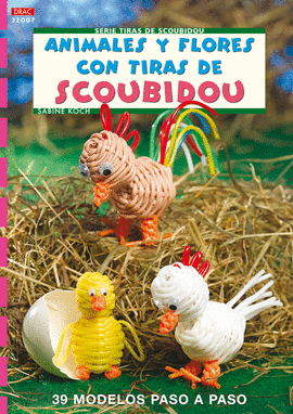 SERIE SCOUBIDOU Nº 7. ANIMALES Y FLORES CON TIRAS DE SCOUBIDOU