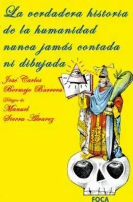 LA VERDADERA HISTORIA DE LA HUMANIDAD NUNCA JAMÁS CONTADA NI DIBUJADA