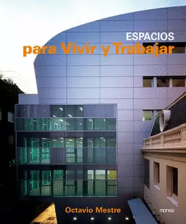 ESPACIOS PARA VIVIR Y TRABAJAR. OCTAVIO MESTRE