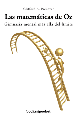 MATEMATICAS DE OZ, LAS - GIMNASIA MENTAL MAS ALLA DEL LIMITE