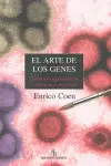 ARTE DE LOS GENES. COMO LOS ORGANISMOS SE CONSTRUYEN A SI MISMOS, EL