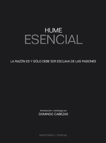 HUME ESENCIAL. LA RAZON ES Y SOLO DEBE SER ESCLAVA DE LAS PASIONES