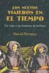 NUEVOS VIAJEROS EN EL TIEMPO. UN VIAJE A LAS FRONTERAS DE LA FISICA, LOS