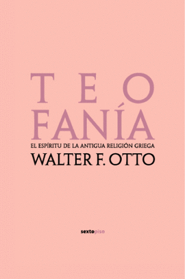 TEOFANIA. EL ESPIRITU DE LA ANTIGUA RELIGION GRIEGA