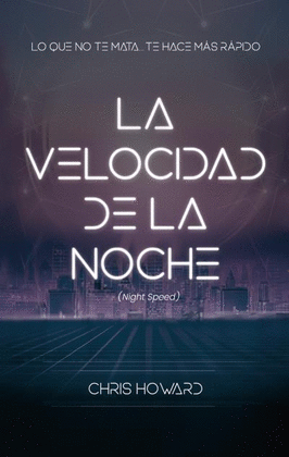 LA VELOCIDAD DE LA NOCHE (NIGHT SPEED)