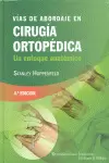 VIAS DE ABORDAJE EN ORTOPEDICA, UN ENFOQUE ANATOMICO, 4ºED