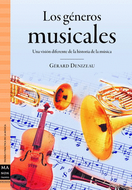 GENEROS MUSICALES, LOS - UNA VISION DIFERENTE DE LA HISTORIA DE LA MUSICA