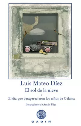 EL SOL DE LA NIEVE O EL DÍA QUE DESAPARECIERON LOS NIÑOS DE CELAMA