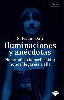 ILUMINACIONES Y ANECDOTAS - NO TEMAIS A LA PERFECCION NUNCA LLEGAREIS A ELLA