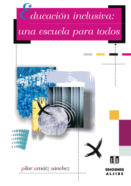 EDUCACION EXCLUSIVA: UNA ESCUELA PARA TODOS