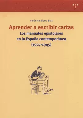 APRENDER A ESCRIBIR CARTAS.MANUALES EPISTOLARES EN ESPAÑA 1927-1945