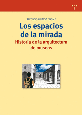 ESPACIOS DE LA MIRADA.HISTORIA DE LA ARQUITECTURA DE MUSEOS