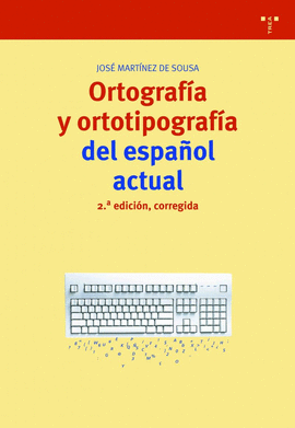 ORTOGRAFIA Y ORTOTIPOGRAFIA DEL ESPANOL ACTUAL