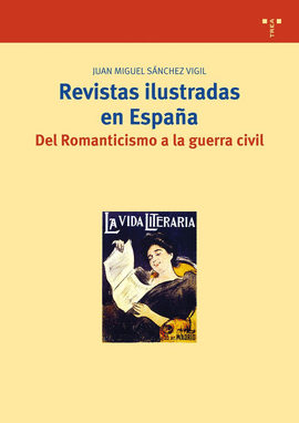REVISTAS ILUSTRADAS EN ESPAÑA:DEL ROMANTICISMO A LA GUERRA CI