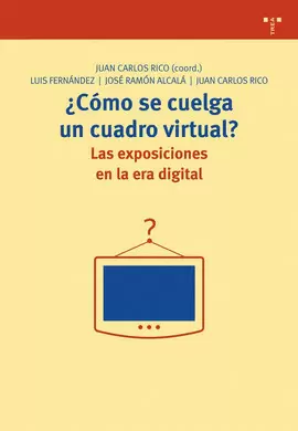 COMO SE CUELGA UN CUADRO VIRTUAL?:EXPOSICIONES EN LA ERA DIGITAL