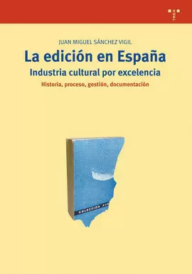 EDICION EN ESPANA.INDUSTRIA CULTURAL POR EXCELENCIA