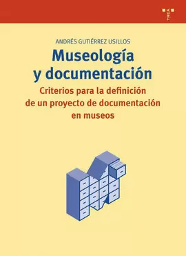 MUSEOLOGIA Y DOCUMENTACION.CRITERIOS PARA DEF PROYECTO DE DOCUMENTACION