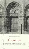 CHARTRES Y EL NACIMIENTO DE LA CATEDRAL