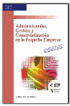 ADMINISTRACIÓN, GESTIÓN Y COMERCIALIZACIÓN EN LA PEQUEÑA EMPRESA