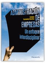 ADMINISTRACIÓN DE EMPRESAS UN ENFOQUE INTERDISCIPLINAR