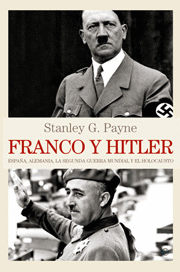 FRANCO Y HITLER, ESPAÑA, ALEMANIA, LA SEGUNDA GUERRA MUNDIAL Y EL HOLOCAUSTO