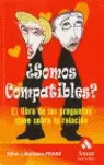 ¿SOMOS COMPATIBLES?