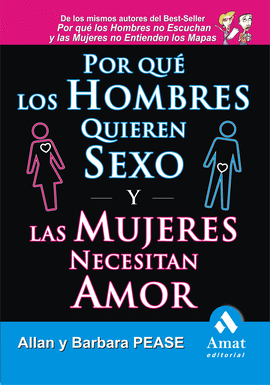 POR QUÉ LOS HOMBRES QUIEREN SEXO Y LAS MUJERES NECESITAN AMOR