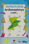 PAPIROFLEXIA ARCHAEOPTERYX Y MAS...